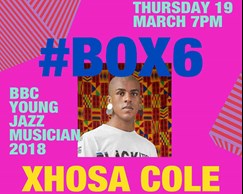 BOX TALKS #6 - Xhosa Cole: BBC Young Jazz Musician of the Year 2018