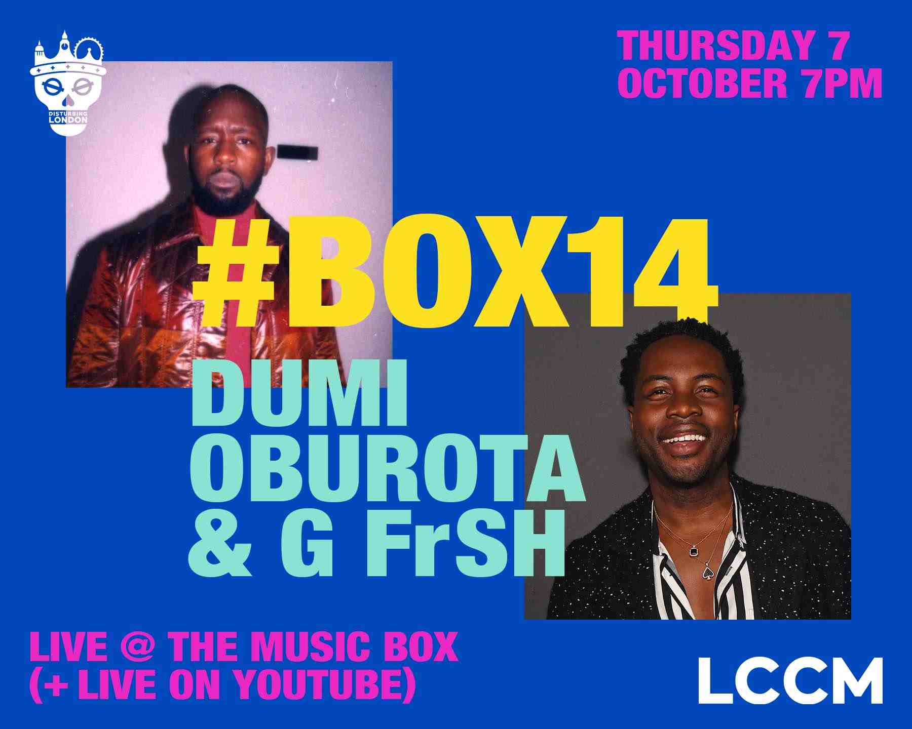 LCCM | #BOX14: Disturbing London – Dumi Oburota and G FrSH